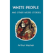 White People: and Other Weird Stories