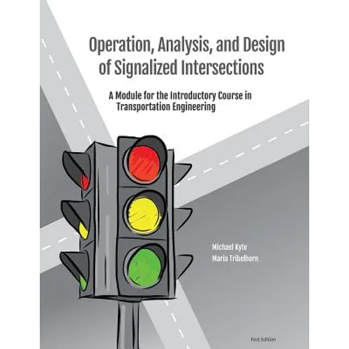 Operation, Analysis, and Design of Signalized Intersections: A Module for the Introductory Course in Transportation Engineering