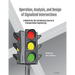 Operation, Analysis, and Design of Signalized Intersections: A Module for the Introductory Course in Transportation Engineering