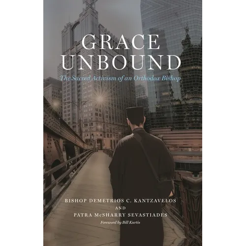 Grace Unbound: The Sacred Activism of an Orthodox Bishop
