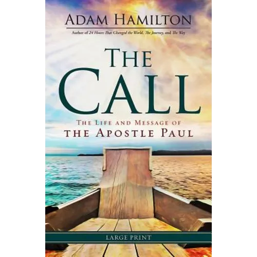 The Call: The Life and Message of the Apostle Paul
