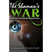 The Shaman's War: The Shamanic Mysteries - Book 3