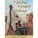 The Joyful Gospel of Christ