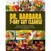 Dr. Barbara 7-Day Gut Cleanse: Transform your gut health in just 7-days with dr. Barbara's expert cleanse: discover digestive renewal, vitality and w