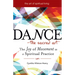 Dance--The Sacred Art: The Joy of Movement as a Spiritual Practice