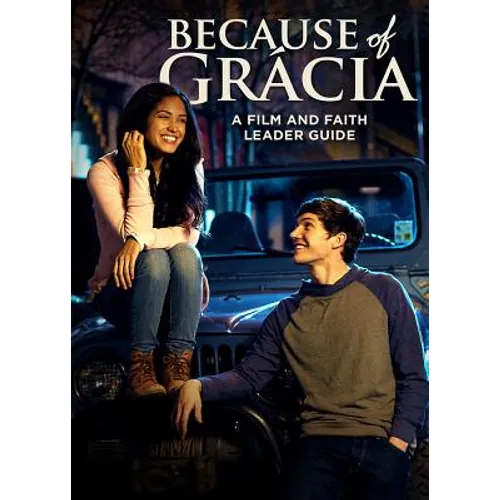 Because of Grácia: A Film and Faith Leader's Guide