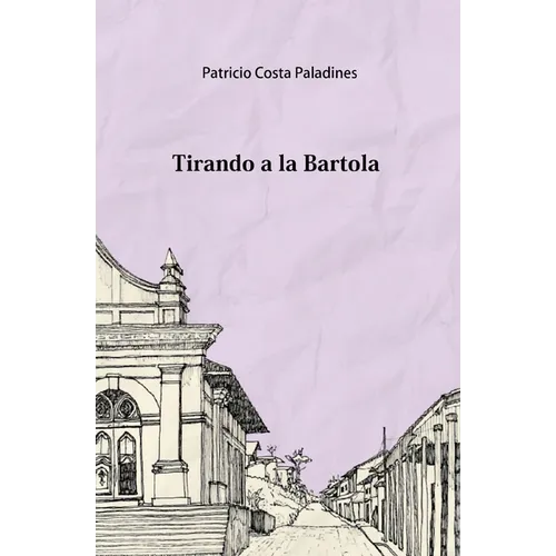 Tirando a la Bartola