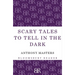 Scary Tales to Tell in the Dark