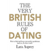 The Very British Rules of Dating: How to find and keep the perfect gentleman (and yes they do exist)