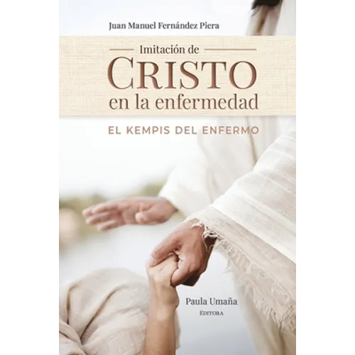 Imitación de Cristo en la enfermedad: El Kempis del Enfermo