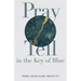 Pray Tell in the Key of Blue