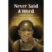 Never Said A Word: The Cost of Silence and The Power of Truth
