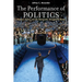 Performance of Politics: Obama's Victory and the Democratic Struggle for Power