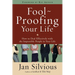 Foolproofing Your Life: How to Deal Effectively with the Impossible People in Your Life