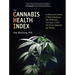 The Cannabis Health Index: Combining the Science of Medical Marijuana with Mindfulness Techniques to Heal 100 Chronic Symptoms and Diseases