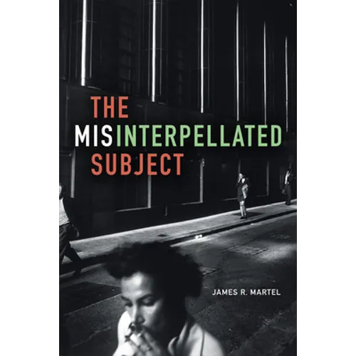 The Misinterpellated Subject