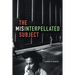 The Misinterpellated Subject