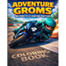 Motorcycle Coloring Book: Adventure Groms Series Motorcycle Racing, Sport Bike Racing, Track Action, Circuit Riding, All Ages