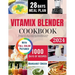 The Complete Vitamix Blender Cookbook: Experience 1000-days of Natural Easy Vitamix Blender Recipes For Weight Loss, Energy Increase, Detox and Overal