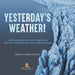 Yesterday's Weather! Understanding Ancient Climate and Factors Causing Long Term Climate Change Grade 6-8 Earth Science