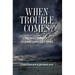When Trouble Comes: Relying on God During Difficult Times