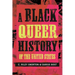 A Black Queer History of the United States
