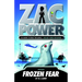Zac Power #4: Frozen Fear: 24 Hours to Save the World ... and Get Home for Dinner