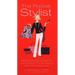 The Pocket Stylist: Behind-The-Scenes Expertise from a Fashion Pro on Creating Your Own Unique Look