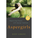 Aspergirls: Empowering Females with Asperger Syndrome