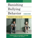 Banishing Bullying Behavior: Transforming the Culture of Peer Abuse