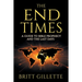The End Times: A Guide to Bible Prophecy and the Last Days