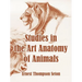 Studies in the Art Anatomy of Animals