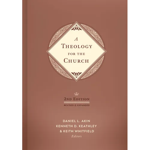 A Theology for the Church, 2nd Edition: Revised and Expanded