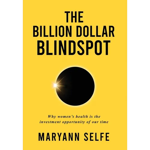 The Billion Dollar Blindspot: Why Women's Health Is the Investment Opportunity of Our Time