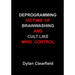 Deprogramming Victims of Brainwashing and Cult-Like Mind Control: Methods You Can Apply