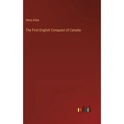 The First English Conquest of Canada