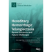 Hereditary Hemorrhagic Telangiectasia: Recent Advances and Future Challenges