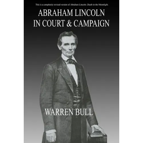 Abraham Lincoln in Court & Campaign