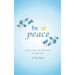 Be at Peace: A Journey to Inner Calm, Daily Harmony, and a Better World