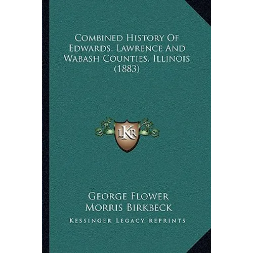 Combined History Of Edwards, Lawrence And Wabash Counties, Illinois (1883)