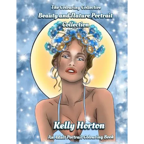 Beauty and Nature Portrait Collection: Adult Portrait Colouring Book