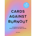 Cards Against Burnout Guidebook & Card Set: A Guidebook and Cards to Bring Joy Back to Life, Work, and Play