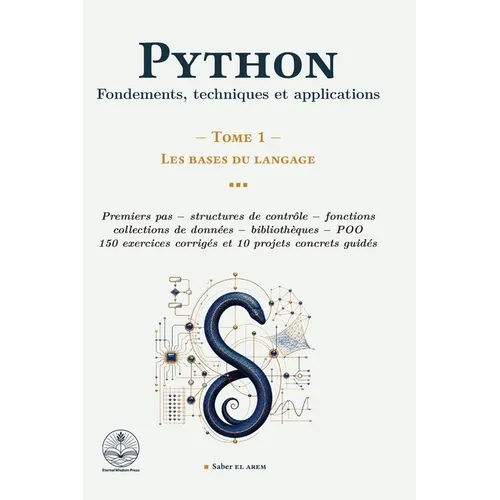 Python: Fondements, techniques et applications - Tome 1: Les bases du langage