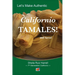Let's Make Authentic Californio Tamales!
