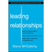 Leading Relationships: Build Meaningful Connections, Eliminate Conflict, and Radically Improve Engagement