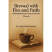 Brewed With Fire And Faith: Daily Reflections From The Early Church