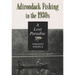 Adirondack Fishing in the 1930's: A Lost Paradise