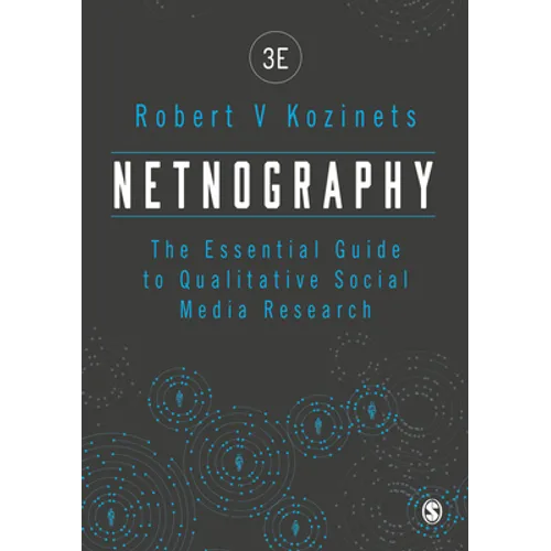 Netnography: The Essential Guide to Qualitative Social Media Research