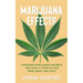 Marijuana Effects: Exposing Marijuana's Secrets and How It Effects Our Mind, Body and Soul