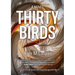 Thirty Birds